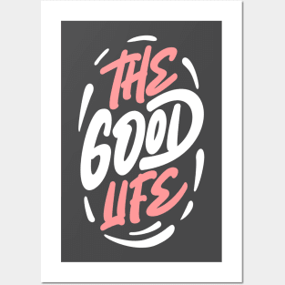 The good life Posters and Art